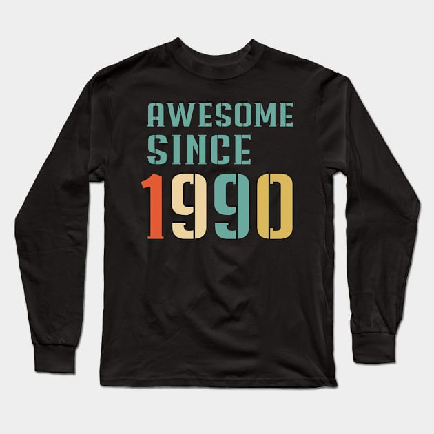 Awesome Since 1990 Long Sleeve T-Shirt by Adikka